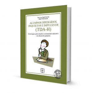 Alumnos distraídos, inquietos e impulsivos (TDA-H). Estrategias para atender su tratamiento educativo en Educación Primaria