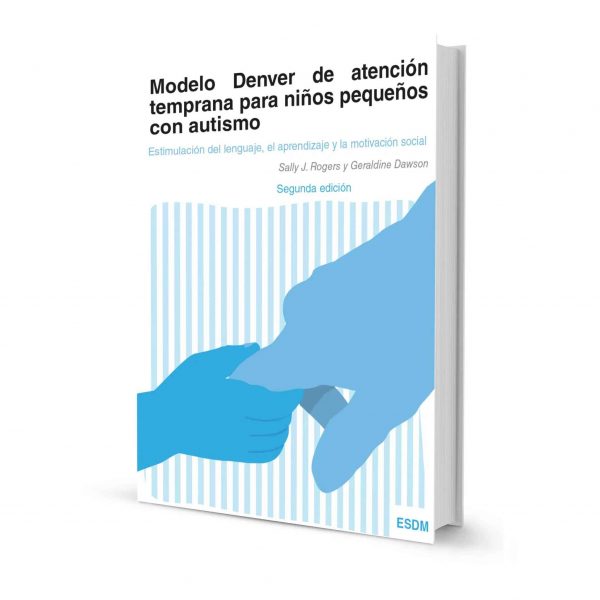 Modelo Denver de atención temprana para niños pequeños con autismo (2ª Ed.)