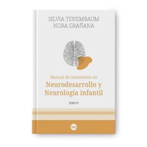 Manual de tratamiento en Neurodesarrollo y Neurología infantil - Tomo IV