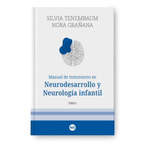 Manual de tratamiento en Neurodesarrollo y Neurología infantil - Tomo I