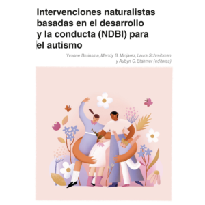Intervenciones naturalistas basadas en el desarrollo y la conducta (NDBI) para el autismo.