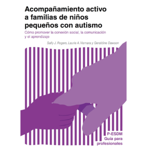 Acompañamiento activo a familias de niños pequeños con autismo.