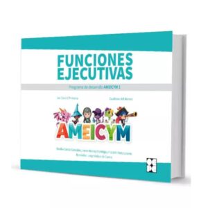 Funciones ejecutivas. Programa de desarrollo Ameicym1. Cuaderno del Alumno