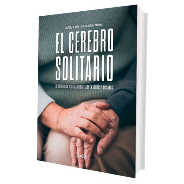 El cerebro solitario. Neurobiología y soledad no deseada en adultos y ancianos