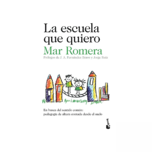 Libro La Escuela Que Quiero - Mar Romera