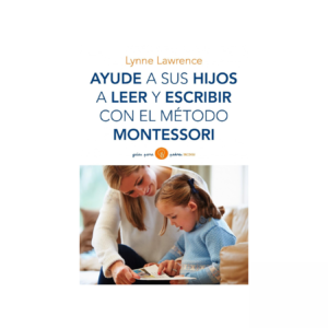 Ayude A Sus Hijos A Leer Y Escribir Con El Método Montessori