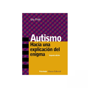 Autismo. Hacia una explicación del enigma