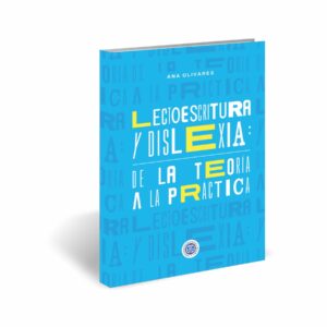 Lectoescritura y Dislexia - De la teoría a la practica