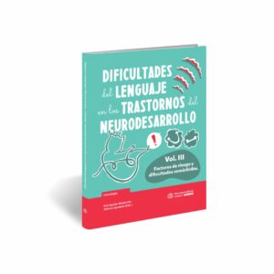 Dificultades del lenguaje en los trastornos del neurodesarrollo - Volumen III