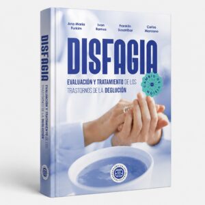 Disfagia - Evaluación y tratamiento de los trastornos de la deglución